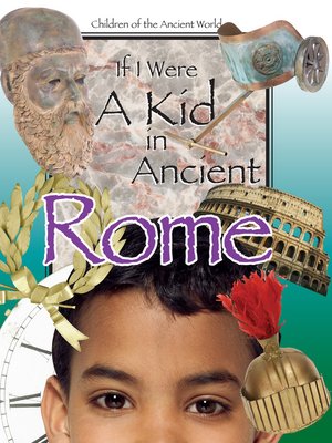 cover image of If I Were a Kid in Ancient Rome
